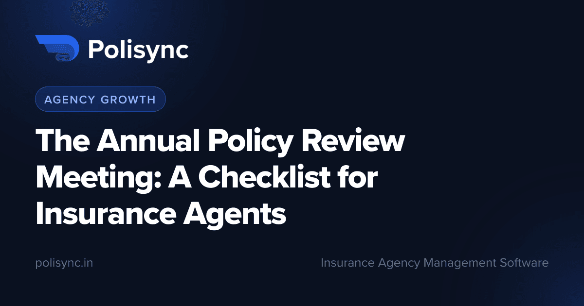 The Annual Policy Review Meeting: A Checklist for Insurance Agents, a Agency Growth article on the Polisync blog
