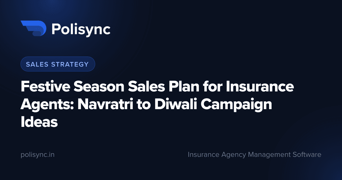 Festive Season Sales Plan for Insurance Agents: Navratri to Diwali Campaign Ideas, a Sales Strategy article on the Polisync blog