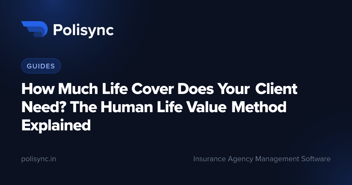 How Much Life Cover Does Your Client Need? The Human Life Value Method Explained, a Guides article on the Polisync blog
