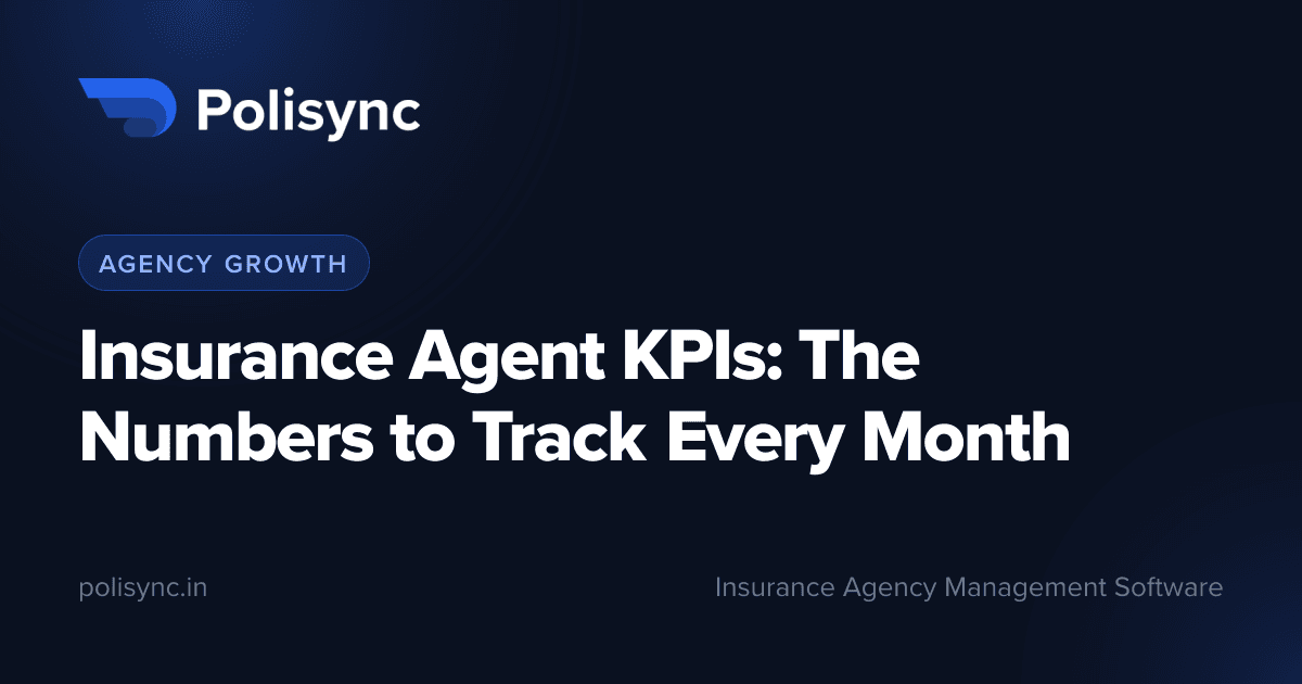 Insurance Agent KPIs: The Numbers to Track Every Month, a Agency Growth article on the Polisync blog