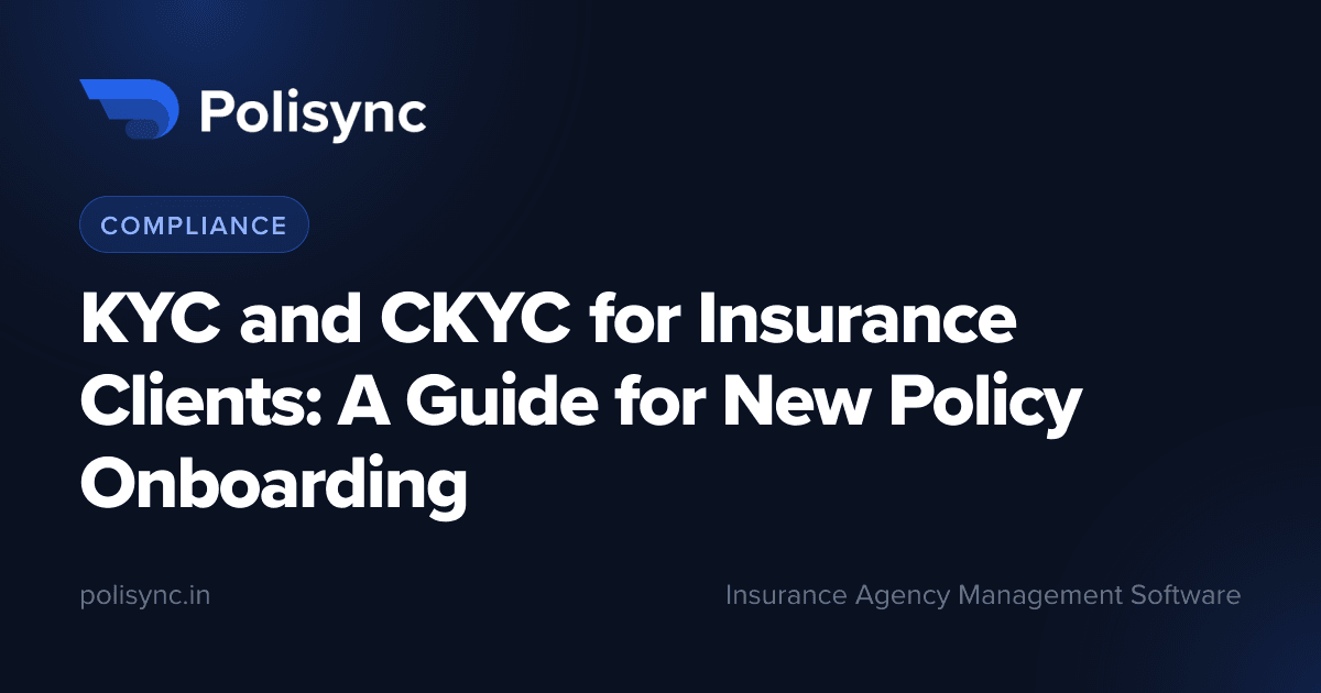 KYC and CKYC for Insurance Clients: A Guide for New Policy Onboarding, a Compliance article on the Polisync blog
