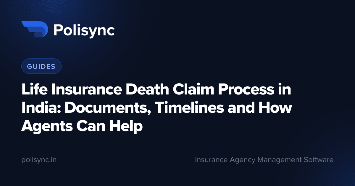 Life Insurance Death Claim Process in India: Documents, Timelines and How Agents Can Help, a Guides article on the Polisync blog