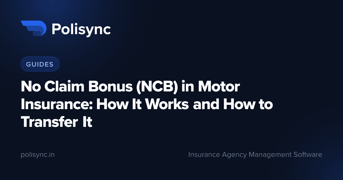 No Claim Bonus (NCB) in Motor Insurance: How It Works and How to Transfer It, a Guides article on the Polisync blog