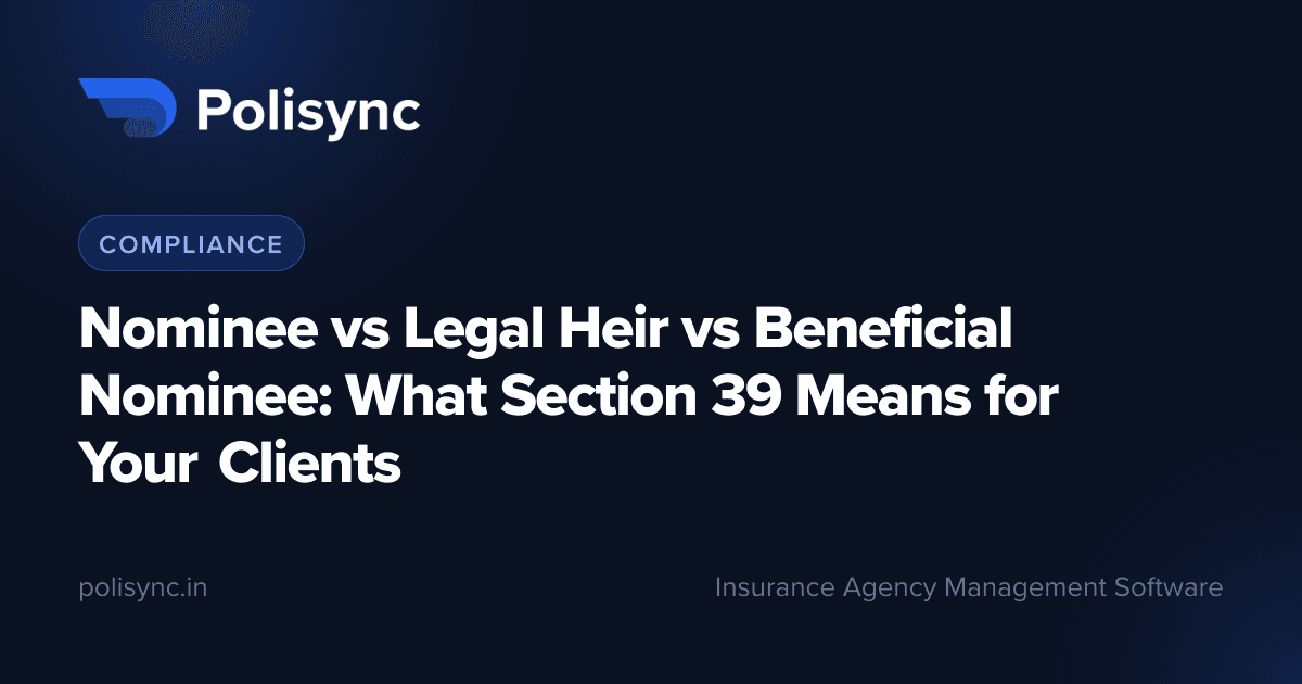 Nominee vs Legal Heir vs Beneficial Nominee: What Section 39 Means for Your Clients, a Compliance article on the Polisync blog