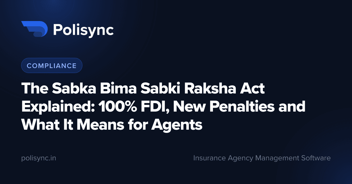 The Sabka Bima Sabki Raksha Act Explained: 100% FDI, New Penalties and What It Means for Agents, a Compliance article on the Polisync blog